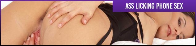 Ass Licking Phone Sex Chat